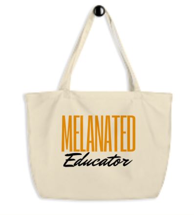 Melanated Educator Large Organic Tote Bag