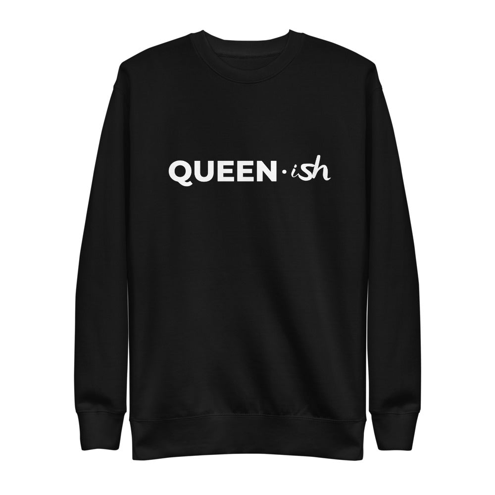 Queen-Ish Sweatshirt