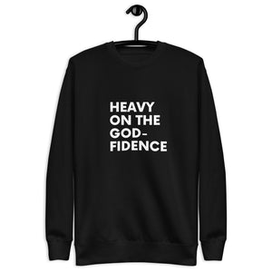 HEAVY ON THE G0D-FIDENCE Sweatshirt
