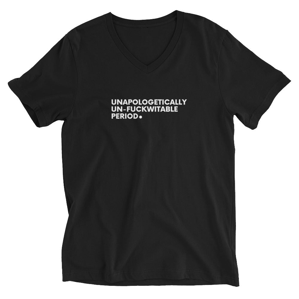Unapologetically, Un-Fuckwitable, Period.